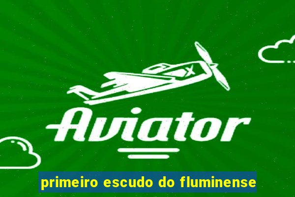 primeiro escudo do fluminense